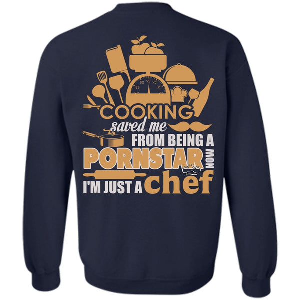 I'm Just A Chef T Shirt, I Love Cooking Sweatshirt