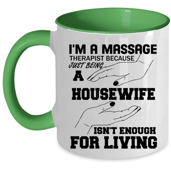 Gift For My Wife Coffee Mug, I'm A Massage Therapist Accent Mug