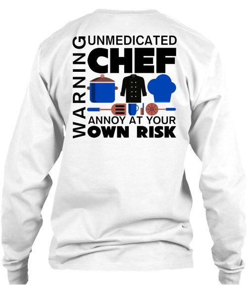 Unmedicated Chef Annoy At Your Own Risk T Shirt, My Job T Shirt