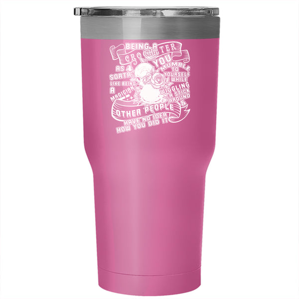Being A Crocheter Tumbler 30 oz Stainless Steel, I Love Crocheting Travel Mug