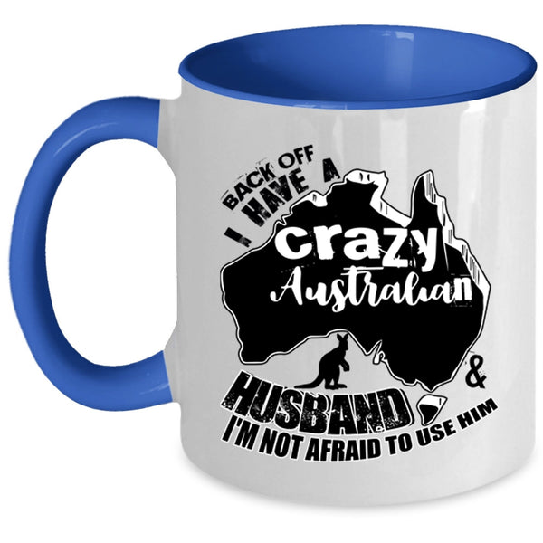 I Love Australian Husband Coffee Mug, I Have A Crazy Australian Husband Accent Mug