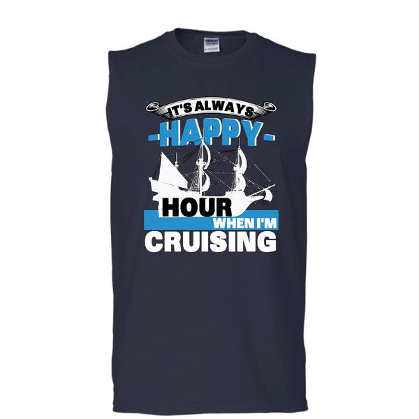 It's Always Happy Hour T Shirt, When I'm Cruising T Shirt, Cool T Shirt (Men's Cotton Sleeveless)