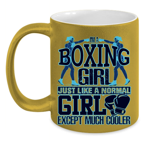 Like A Normal Girl Except Much Cooler Coffee Mug, I'm A Boxing Girl Accent Mug
