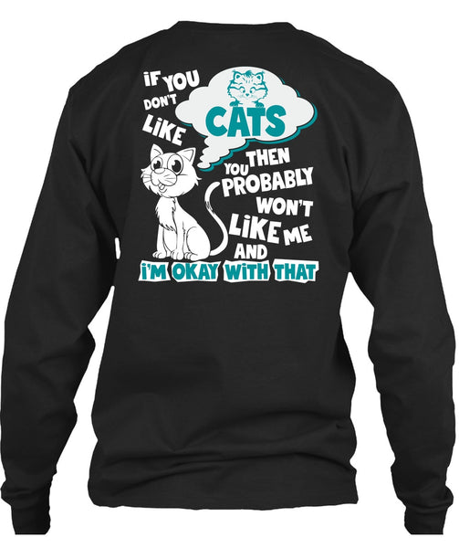 You Don't Like Cats T Shirt, You Probably Won't Like Me T Shirt