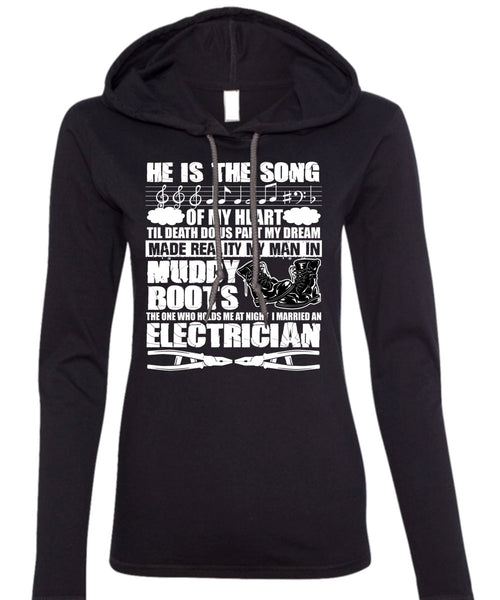 I Married An Electrician T Shirt, He Is The Song T Shirt (Anvil Ladies Ringspun Hooded)