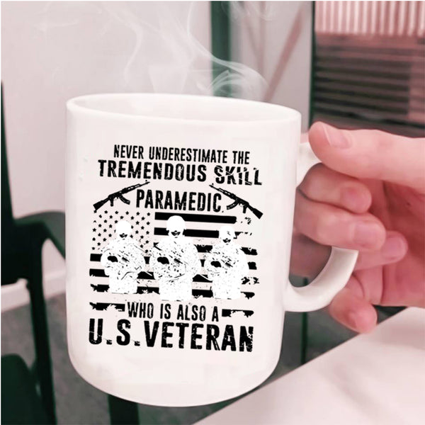 U.S Veteran Coffee Mug, The Tremendous Skill Paramedic Cup