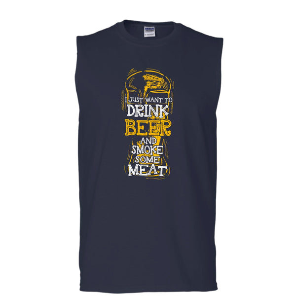I Just Want To Drink Beer T Shirt, And Smoke Some Meat T Shirt, Cool T Shirt (Men's Cotton Sleeveless)