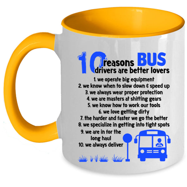 Dating Coffee Mug, 10 Reasons Bus Drivers Are Better Lovers Accent Mug