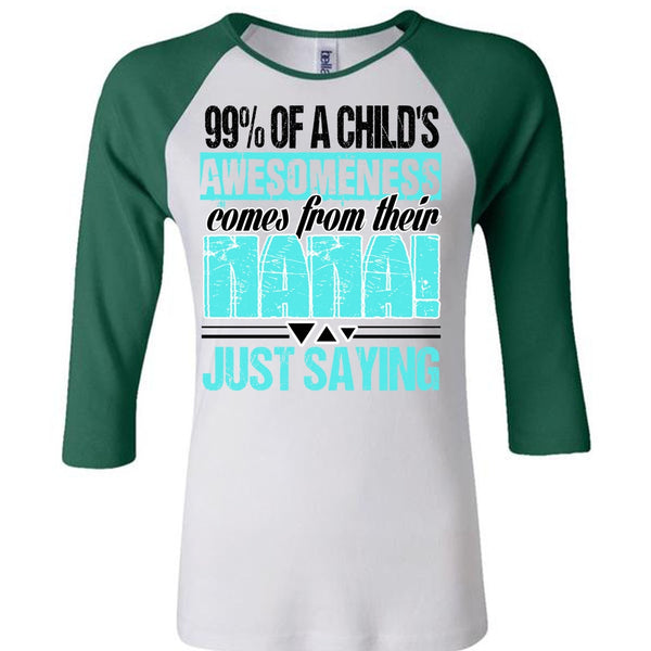 Nana Just Saying T Shirt, I Love Nana T Shirt, Awesome T-Shirts