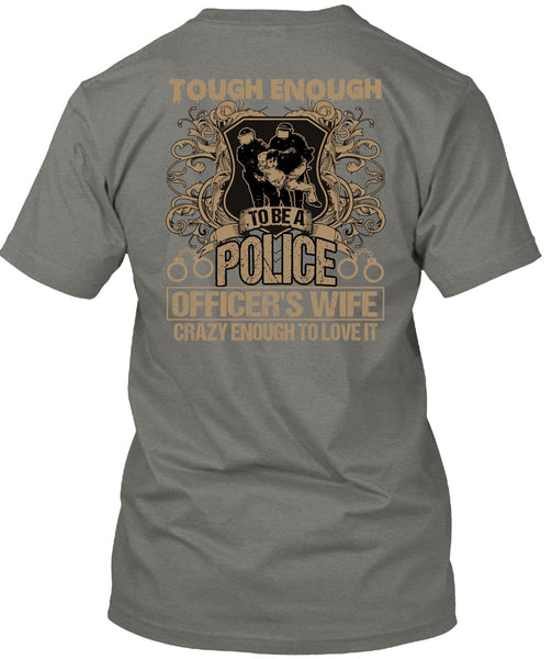 Police Officer's Wife T Shirt, Crazy Enough To Love It T Shirt