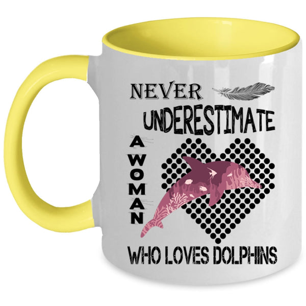 Cute Girls Coffee Mug, Never Underestimate A Woman Loves Dolphins Accent Mug