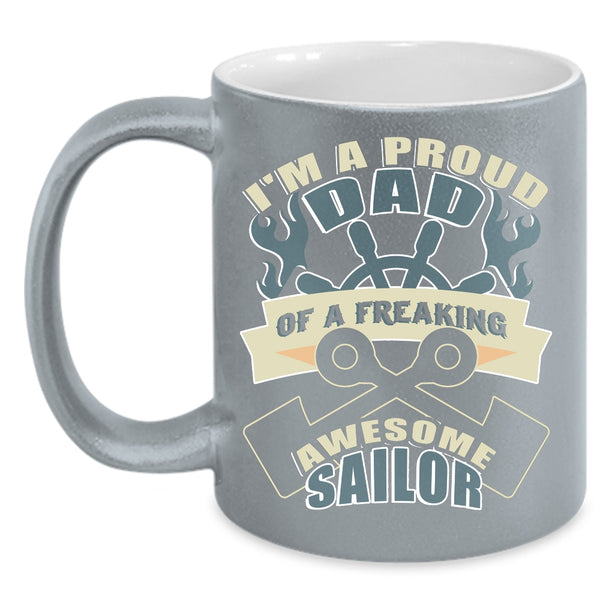 I'm A Proud Dad Of An Awesome Sailor Coffee Mug, Cool Dad Coffee Cup