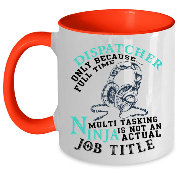 Not An Actual Job Title Coffee Mug, Dispatcher Accent Mug