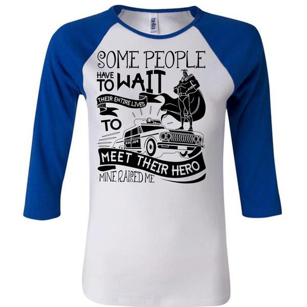 Some People Have To Wait T Shirt, I Love Police T Shirt, Awesome T-Shirts