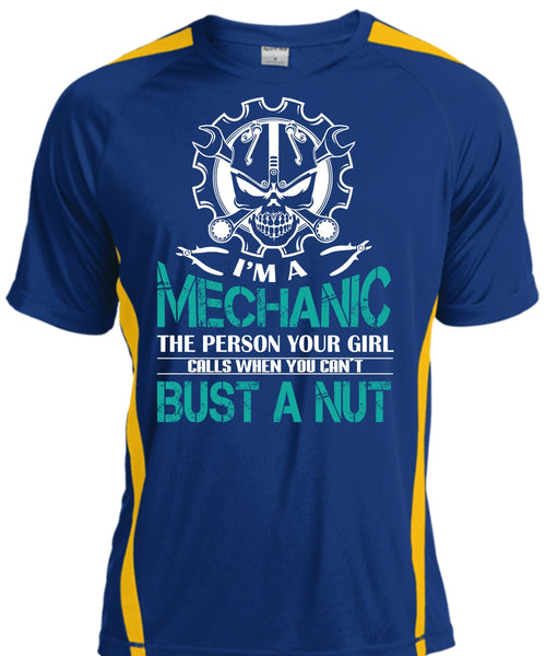 I'm A Mechanic The Person Your Girl Calls When You Can't Bust A Nut T Shirt, Job T Shirt
