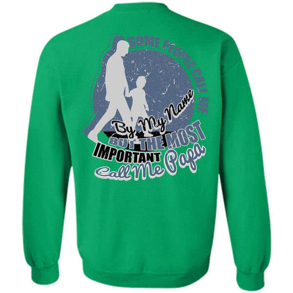 I Love Papa T Shirt, The Most Important Call Me Papa Sweatshirt