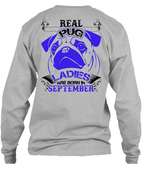 Real Pug Ladies Are Born In September T Shirt, I Love Pug T Shirt