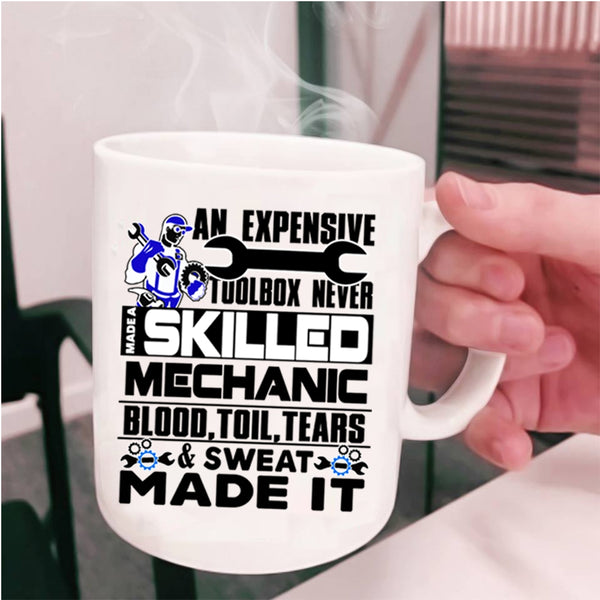Cool Mechanics Coffee Mug, Never Made A Skilled Mechanic Cup