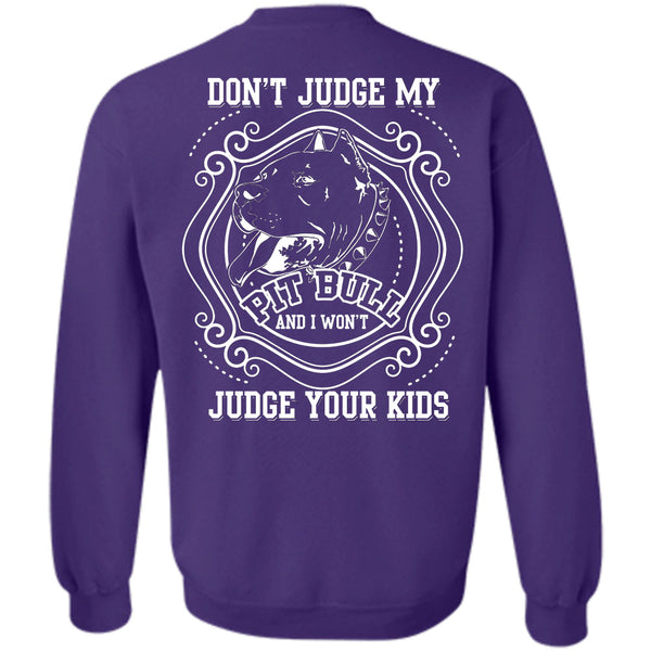 I Won't Judge Your Kids T Shirt, I Love My Dogs Sweatshirt