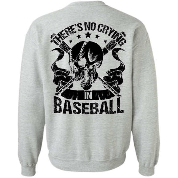 I Love Baseball T Shirt, There's No Crying In Baseball Sweatshirt