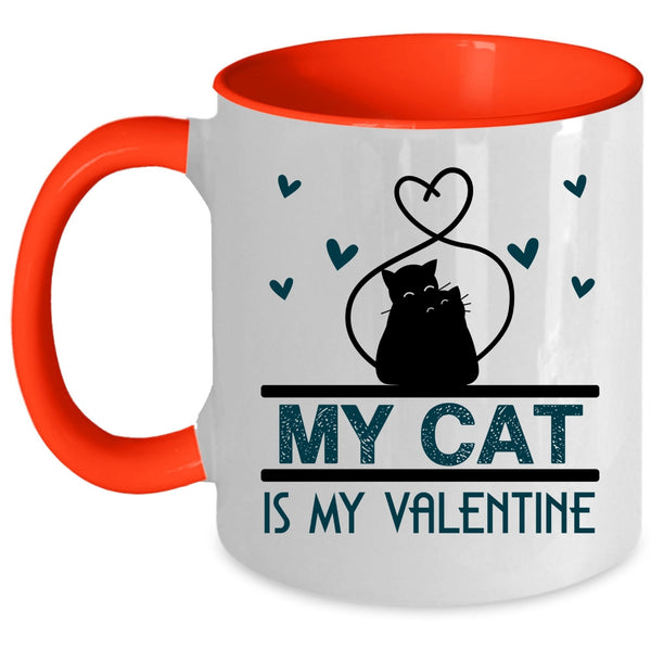 Lovely Cat Lovers Coffee Mug, My Cat Is My Valentine Accent Mug
