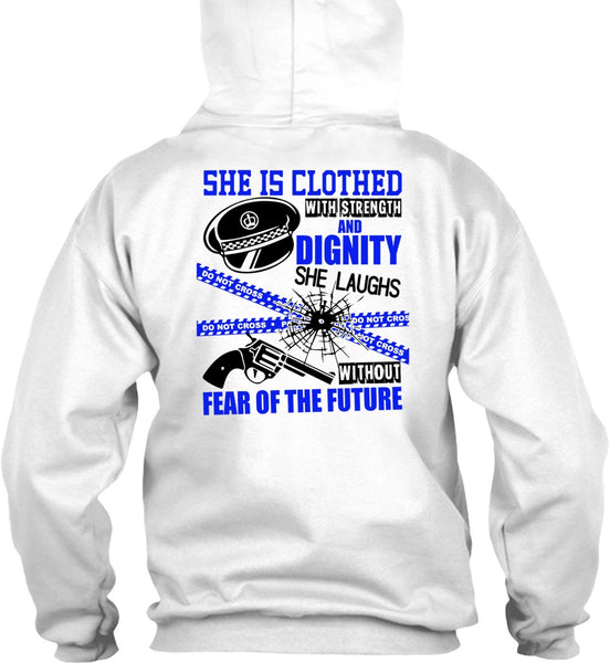 She Is Clothed With Strength T Shirt, I Love Police T Shirt