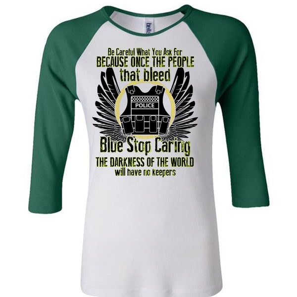 Blue Stop Caring T Shirt, I Love Police T Shirt, Awesome T-Shirts