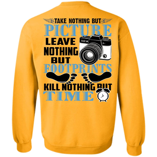 I Love Photographer T Shirt, Picture Leave Nothing Sweatshirt