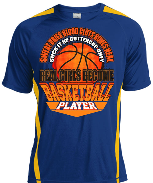 Real Girls Become Basketball Player T Shirt, Sweat Dries Blood Clots T Shirt, Cool Shirt