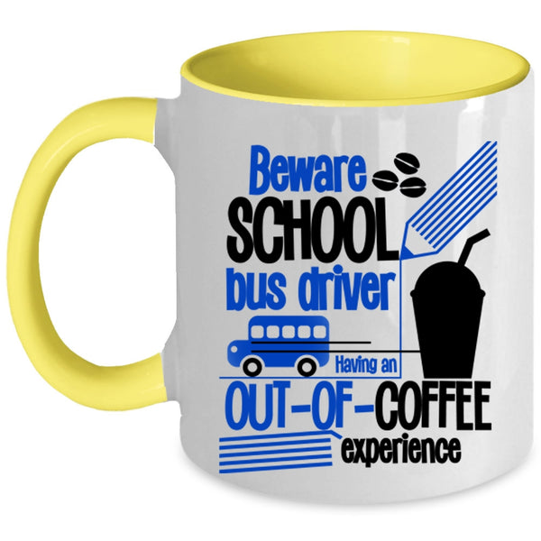 Cute Gift For Bus Drivers Coffee Mug, Beware School Bus Driver Accent Mug