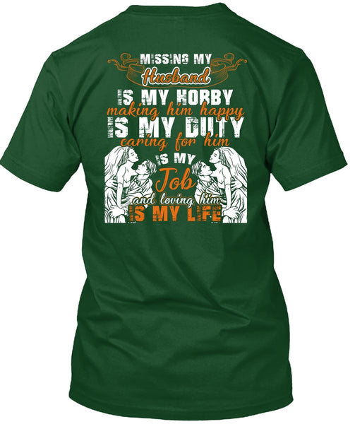 Missing My Husband T Shirt, Loving Him Is My Life T Shirt