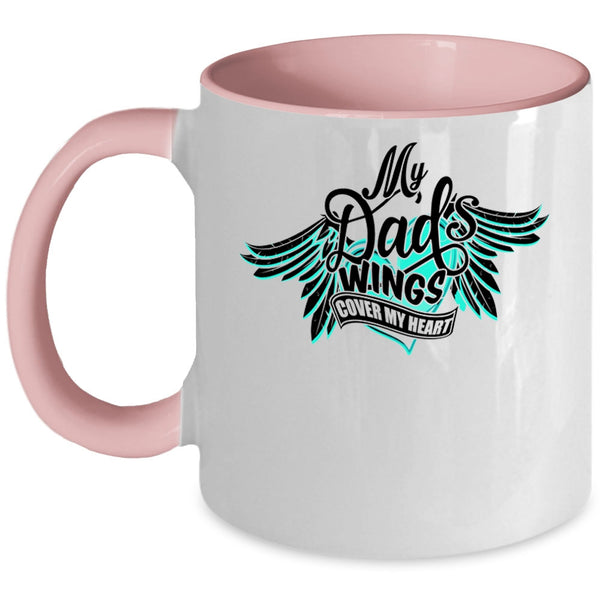 My Dad Coffee Mug, My Dad's Wings Cover My Heart Accent Mug