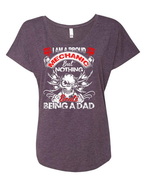 I Am A Proud Mechanic T Shirt, Being A Dad T Shirt, Cool Shirt (Ladies' Triblend Dolman Sleeve)