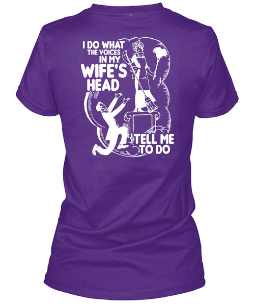 I Do What The Voices In My Wife's Head T Shirt, Being A Husband T Shirt