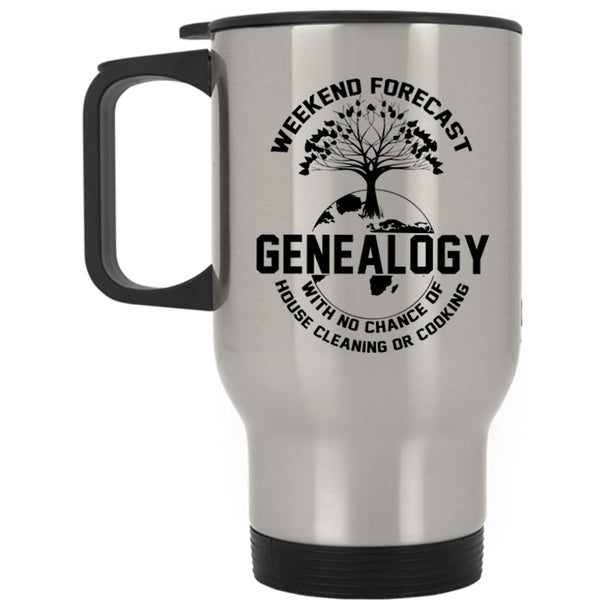 House Cleaning Or Cooking Travel Mug, Weekwnd Forecast Genealogy Mug