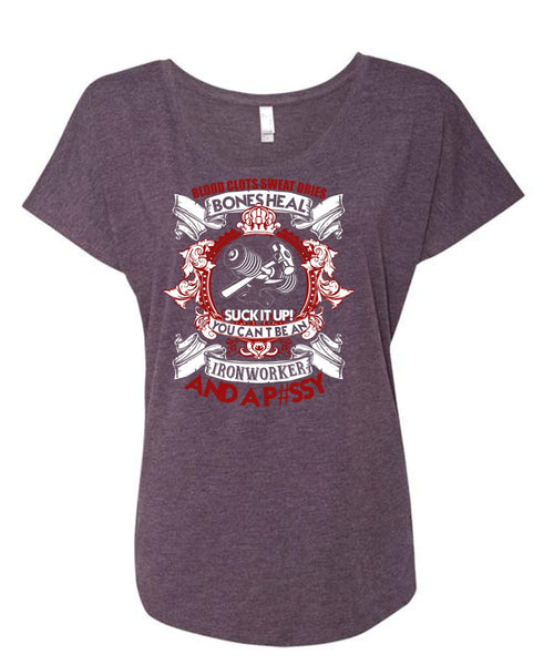 You Can't Be An Ironworker T Shirt, Blood Clots Sweat Dries T Shirt, Cool Shirt (Ladies' Triblend Dolman Sleeve)