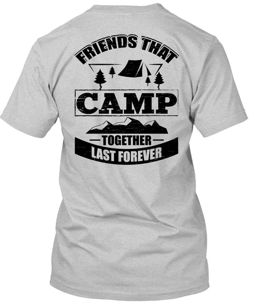 Friend That Camp Together Last Forever T Shirt, I Love Camping T Shirt