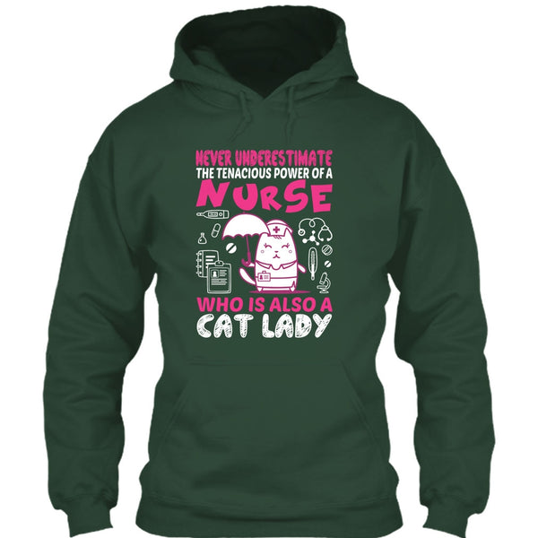 Never Underestimate The Tenacious Powe Of A Nurse T Shirt, Who Is Also A Cat Lady T Shirt