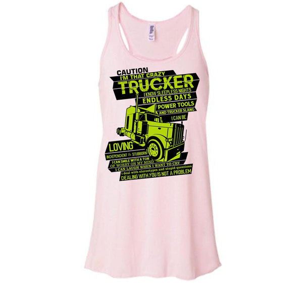 I'm That Crazy Trucker T Shirt, I Am A Trucker Tank Top