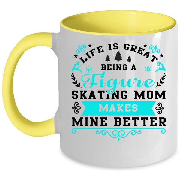 Cute Mom Coffee Mug, Life Is Great Being A Figure Skating Mom Accent Mug