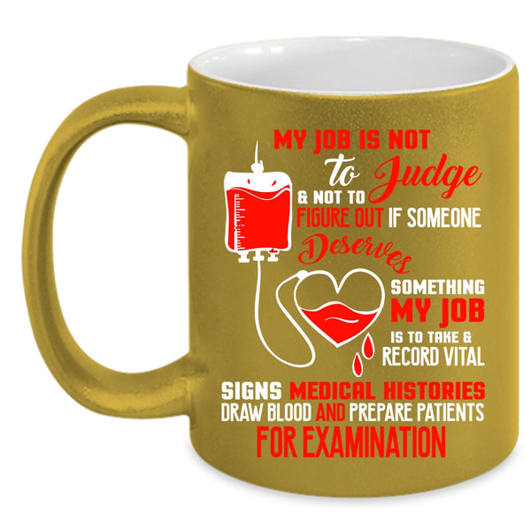 My Job Is Not To Judge Coffee Mug, Cool Medical Coffee Cup