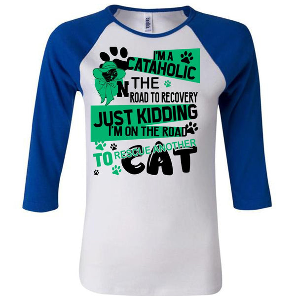 I'm A Cataholic In The Road T Shirt, I Love My Cat T Shirt, Awesome T-Shirts