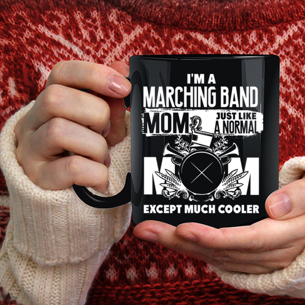 I'm A Marching Band Mom Coffee Mug, Cool Mommy Coffee Cup