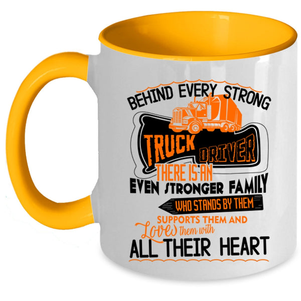 There Is An Even Stronger Family Coffee Mug, Behind Every Strong Truck Driver Accent Mug