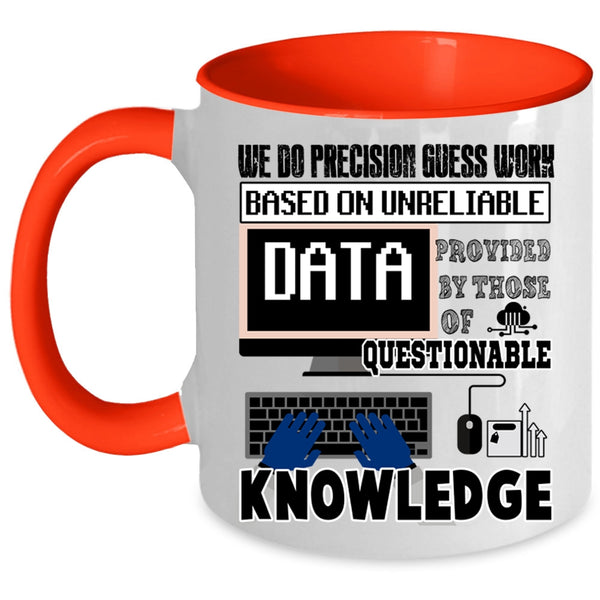 Funny Saying Coffee Mug, We Do Precisiton Gues Work Accent Mug