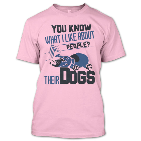 You Know what I Like About People T Shirt, Coolest Dog Lover T Shirt