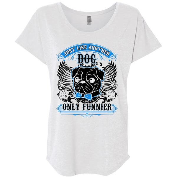 Just Like Another Dog T Shirt, I Love Pug T Shirt, Awesome T-Shirts