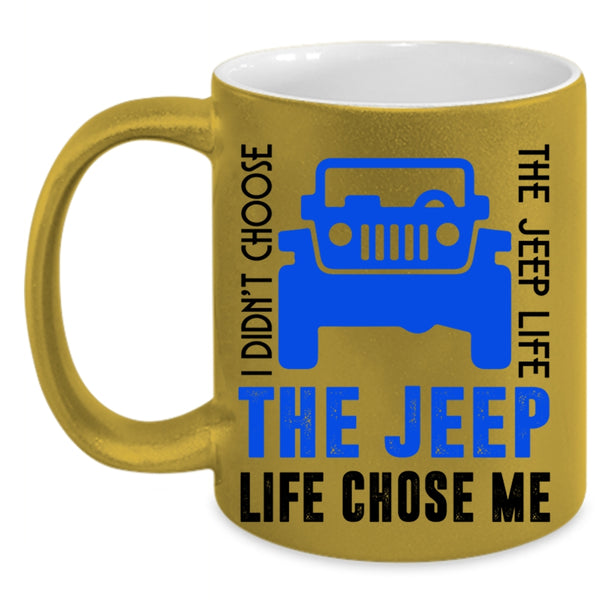 The Jeep Life Chose Me Coffee Mug, I Didn't Choose The Jeep Life Accent Mug