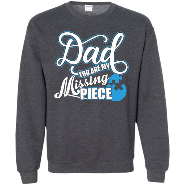 You Are My Missing Piece T Shirt, I Missing My Dad Sweatshirt