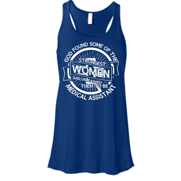 Strongest Women T Shirt, To Be Medical Assistant Tank Top